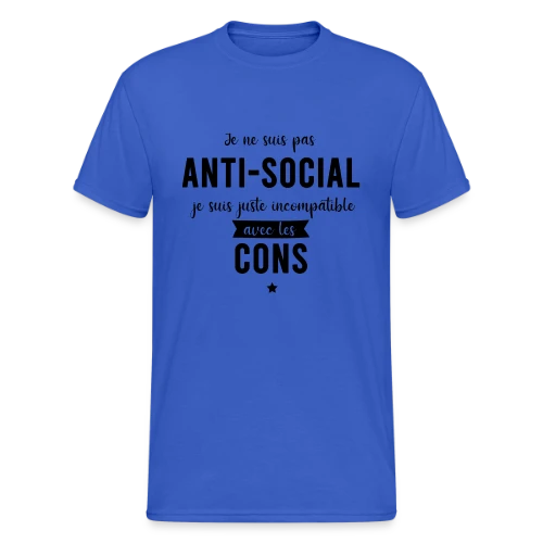 Pas Antisocial, Juste Incompatible avec les Cons - T-shirt Gildan épais homme