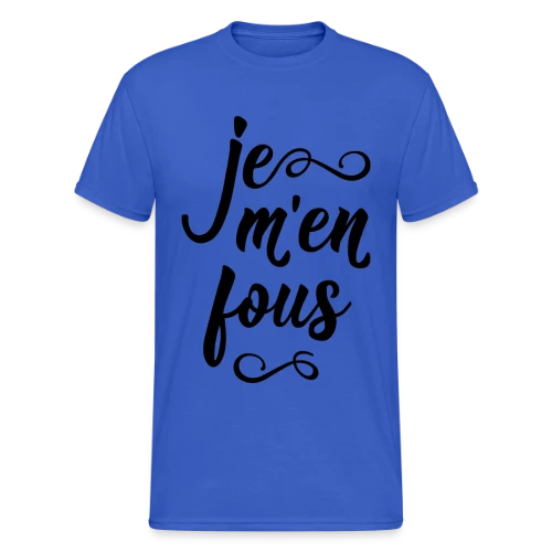 Je m'en Fous : L'Affirmation Décontractée - T-shirt Gildan épais homme