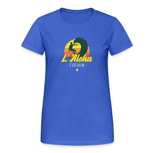 L'ALOHA C'EST LA LOI ! (SURF) - T-shirt Gildan épais femme