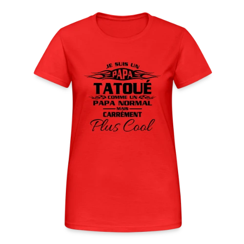 Papa Tatoué Stylé - T-shirt Gildan épais femme