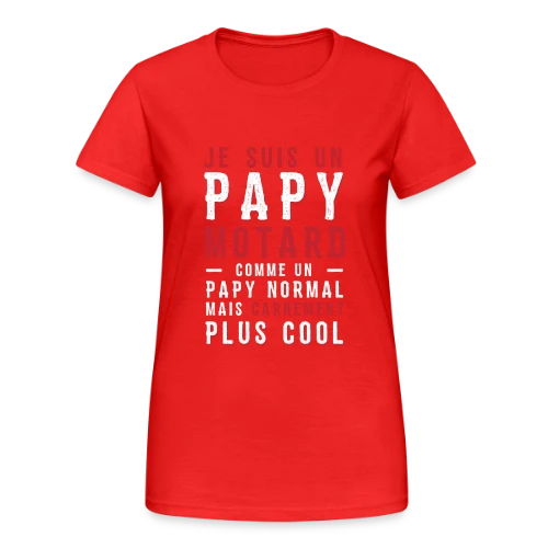 Papy Motard : Carrément Plus Cool ! - T-shirt Gildan épais femme