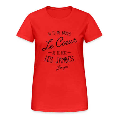 Cœur Brisé, Jambes Cassées ! - T-shirt Gildan épais femme