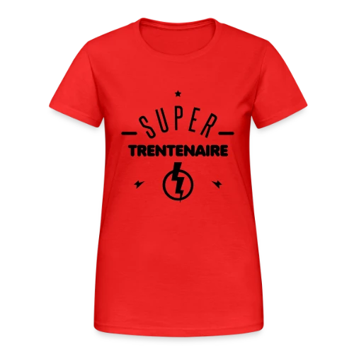 Super Trentenaire : L'Âge d'Or avec Humour - T-shirt Gildan épais femme