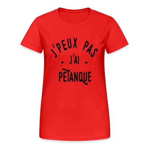 T-shirt J'peux pas j'ai pétanque - Humour et Boules - T-shirt Gildan épais femme