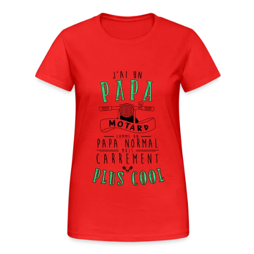 Mon Papa Motard : Le Plus Cool de Tous ! - T-shirt Gildan épais femme