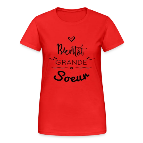 Bientôt Grande Sœur - T-shirt Gildan épais femme
