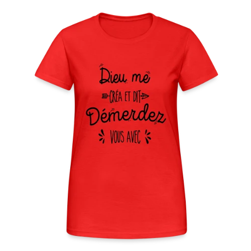 Démerdez-vous ! - T-shirt Gildan épais femme