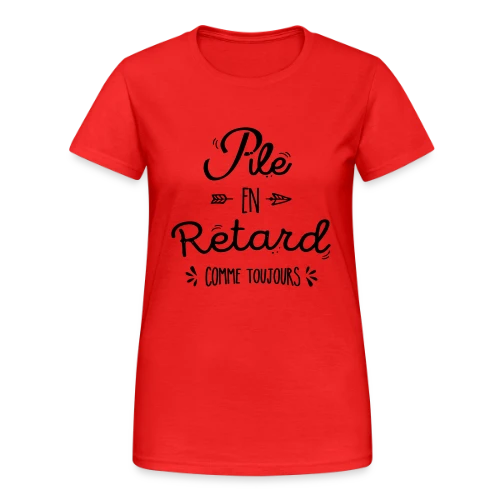 Pile Poil en Retard - T-shirt Gildan épais femme