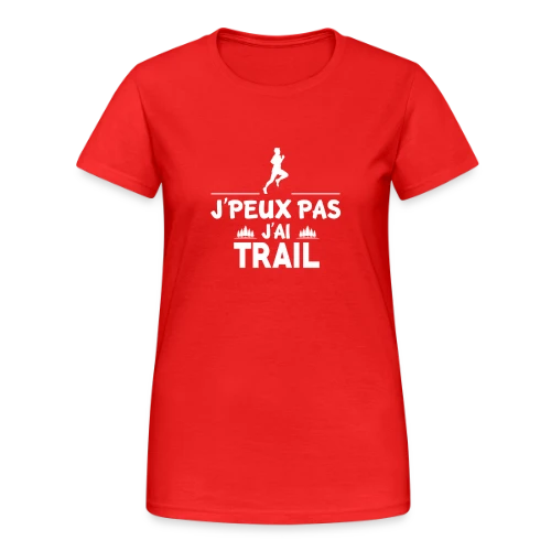 J'Peux Pas, J'ai Trail ! - Humour Sportif - T-shirt Gildan épais femme
