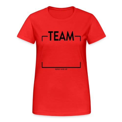 T-shirt Personnalisé 'Never Give Up' - Votre Équipe au Sommet - T-shirt Gildan épais femme
