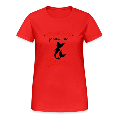 J'peux pas, je suis une sirène - T-shirt Gildan épais femme