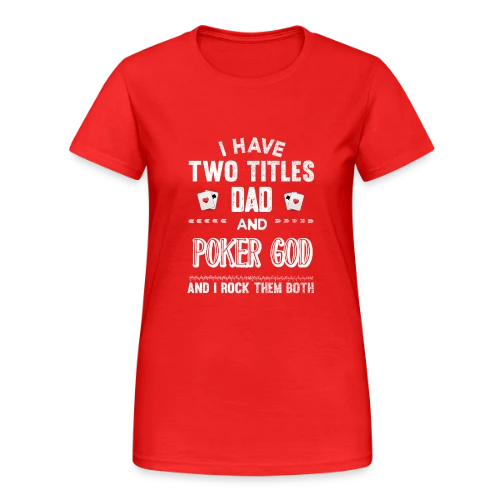 King of Poker - T-shirt Gildan épais femme