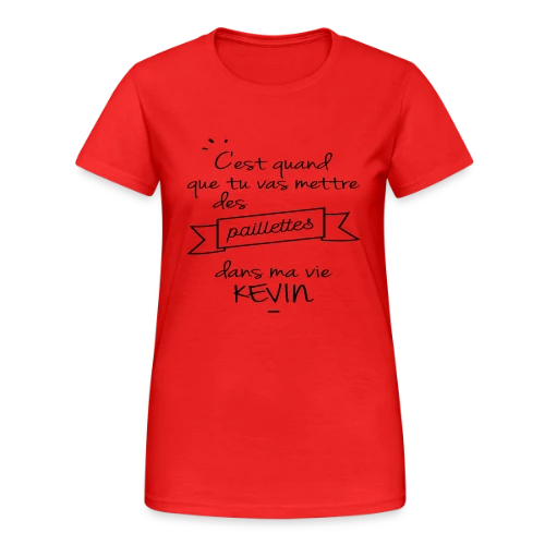 T-shirt Kevin : Des Paillettes dans Ma Vie ! - T-shirt Gildan épais femme