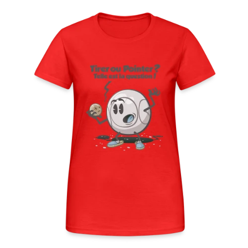 Pétanque : Tirer ou pointer ? - T-shirt Gildan épais femme