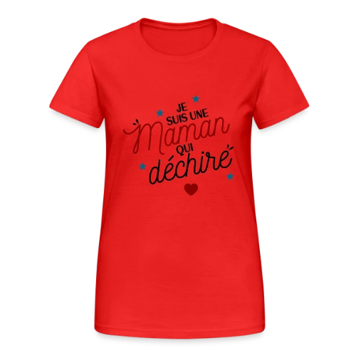 Maman qui déchire - T-shirt Gildan épais femme