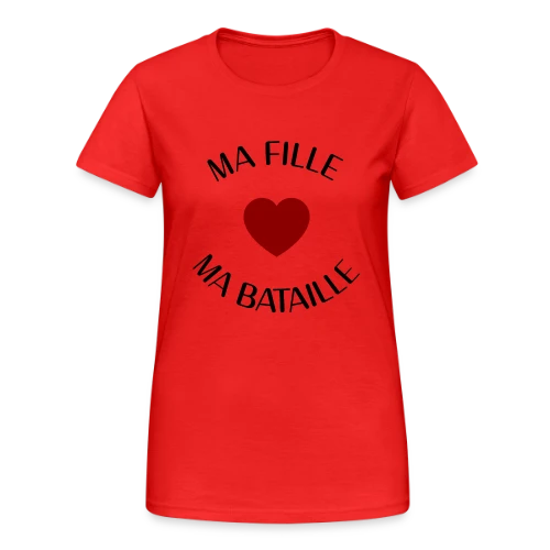 Ma fille, ma bataille : Mon Amour Éternel - T-shirt Gildan épais femme
