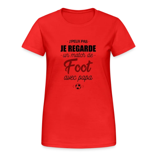 J'peux pas, j'ai match de foot avec Papa ! - T-shirt Gildan épais femme