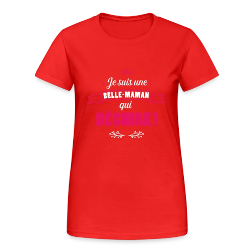 Belle-Maman Qui Déchire - T-shirt Gildan épais femme