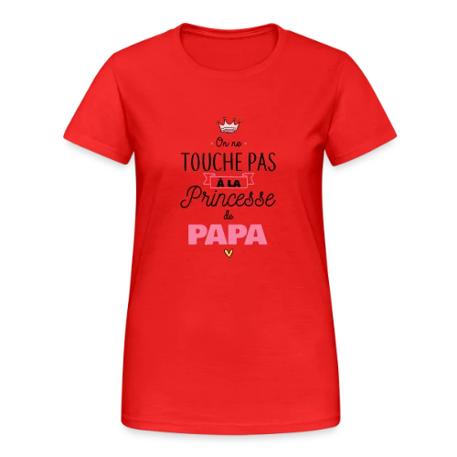 Ma Princesse de Papa - T-shirt Gildan épais femme