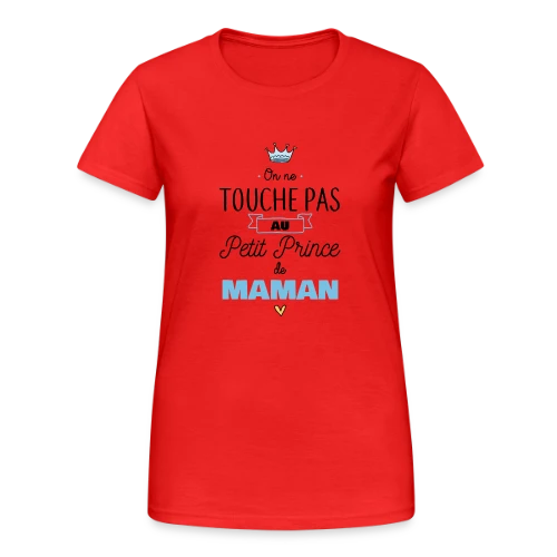 Mon Petit Prince de Maman - T-shirt Gildan épais femme