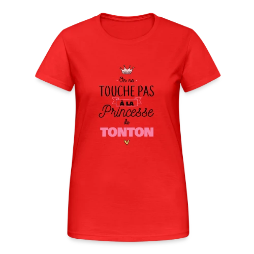 La Princesse de Tonton - Touche Pas ! - T-shirt Gildan épais femme