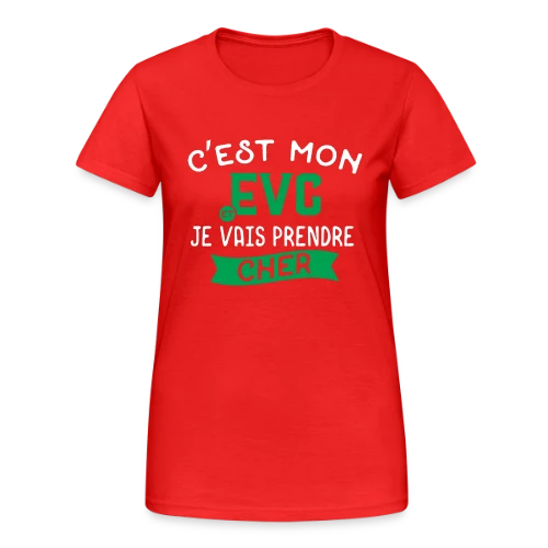 EVG Je Vais Prendre Cher - T-shirt Gildan épais femme