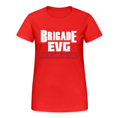 Brigade EVG Qui Déchire - T-shirt Gildan épais femme