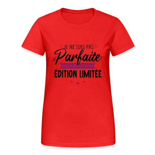 T-shirt Femme "Je Suis Une Édition Limitée" - T-shirt Gildan épais femme