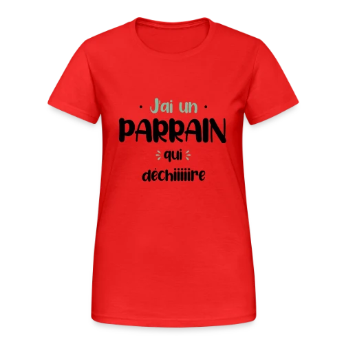 J'ai un parrain qui déchire - T-shirt Gildan épais femme