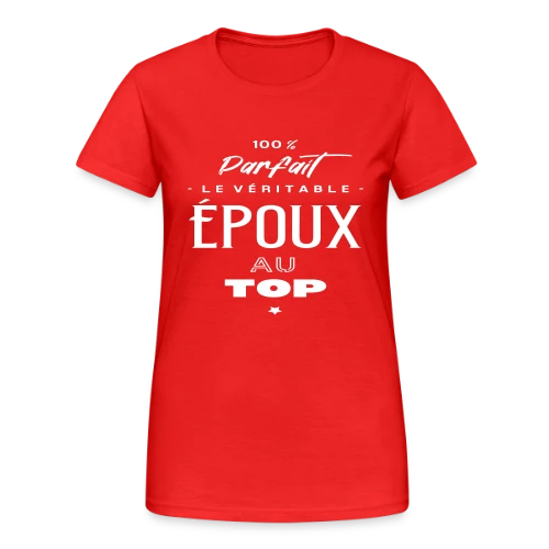 Mon Époux, le Vrai Top ! - T-shirt Gildan épais femme