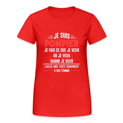 Pompier en Couple - Laissez-moi Demander à Ma Femme ! Humour - T-shirt Gildan épais femme