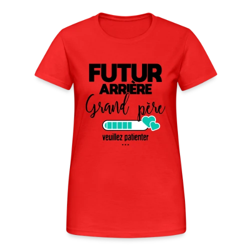 Futur Arrière-Grand-Père : Patience, Bébé Arrive ! - T-shirt Gildan épais femme
