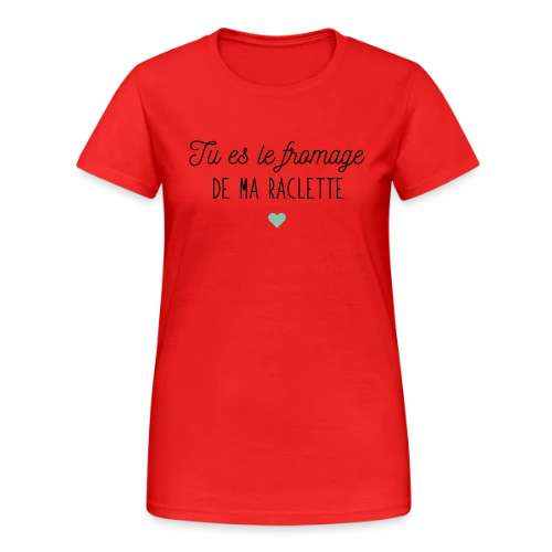 Tu es le Fromage de ma Raclette : Déclaration Gourmande - T-shirt Gildan épais femme