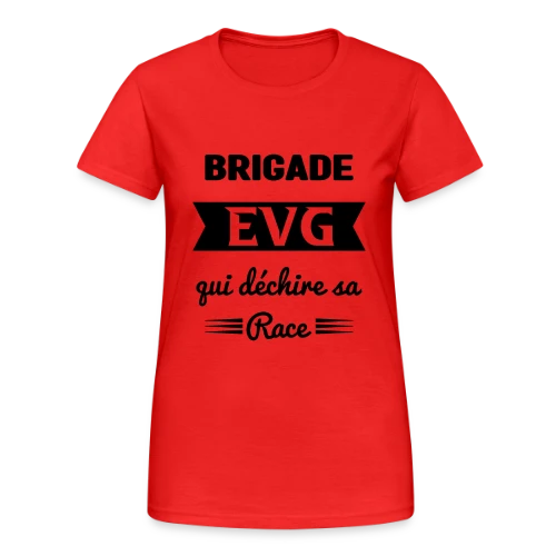Brigade EVG qui déchire - T-shirt Gildan épais femme