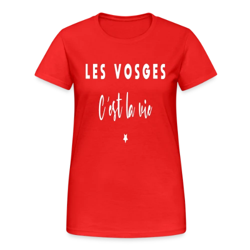 Les Vosges, C'est la Vie ! - T-shirt Gildan épais femme