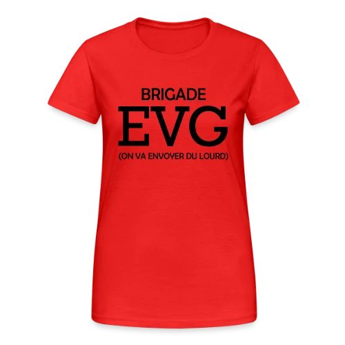 Brigade EVG On Va Envoyer Du Lourd - T-shirt Gildan épais femme