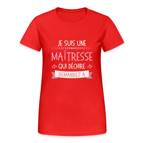 T-shirt Maîtresse qui Déchire Personnalisable - Idée Cadeau Fin d'Année - T-shirt Gildan épais femme