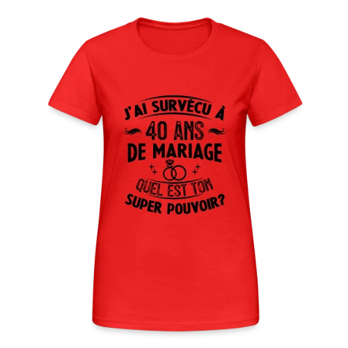 Noces de Rubis : Mon Super Pouvoir - T-shirt Gildan épais femme