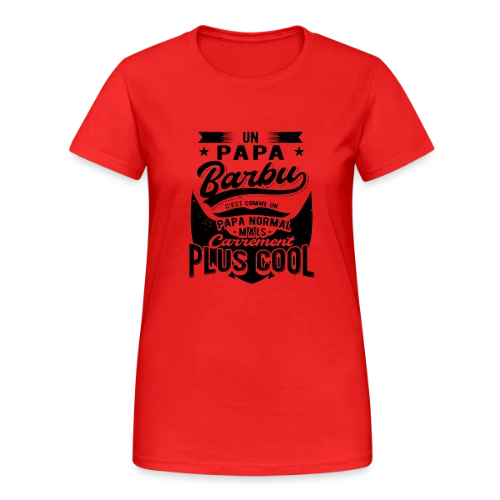 Le Papa Barbu Stylé - T-shirt Gildan épais femme