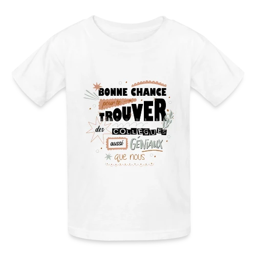 T-shirt Humour Départ Collègues : "Bonne Chance Pour Trouver Mieux !" - T-shirts Russell Enfant