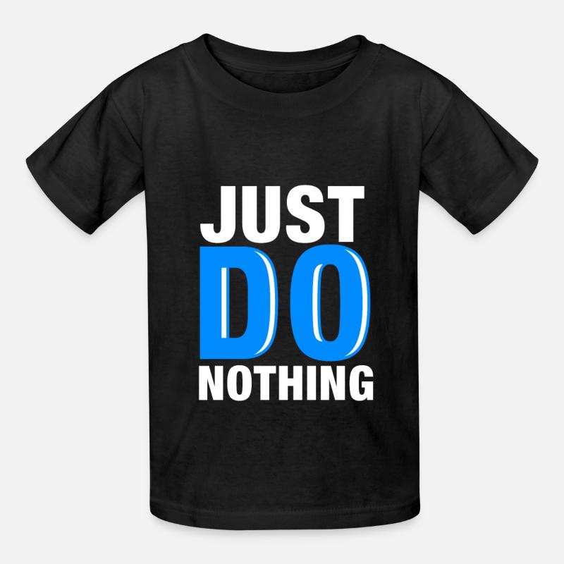 JUST DO NOTHING / Tue einfach nichts / Geschenk - Kinder T-Shirt von Russell - Schwarz