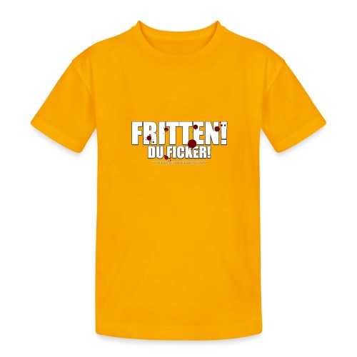 Fritten! Du Ficker! - Teenager Heavy Cotton T-Shirt