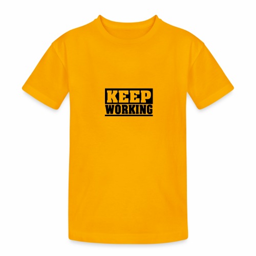 KEEP WORKING Spruch arbeite weiter Arbeit schlicht - Teenager Heavy Cotton T-Shirt