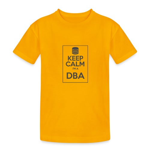 Keep Calm I'm a DBA - Teenager Heavy Cotton T-Shirt