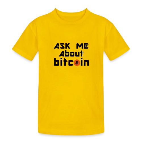 Ask For Bitcoins - Maglietta di cotone robusto per adolescenti