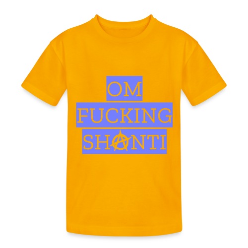 Om Fucking Shanti - Teenager Heavy Cotton T-Shirt