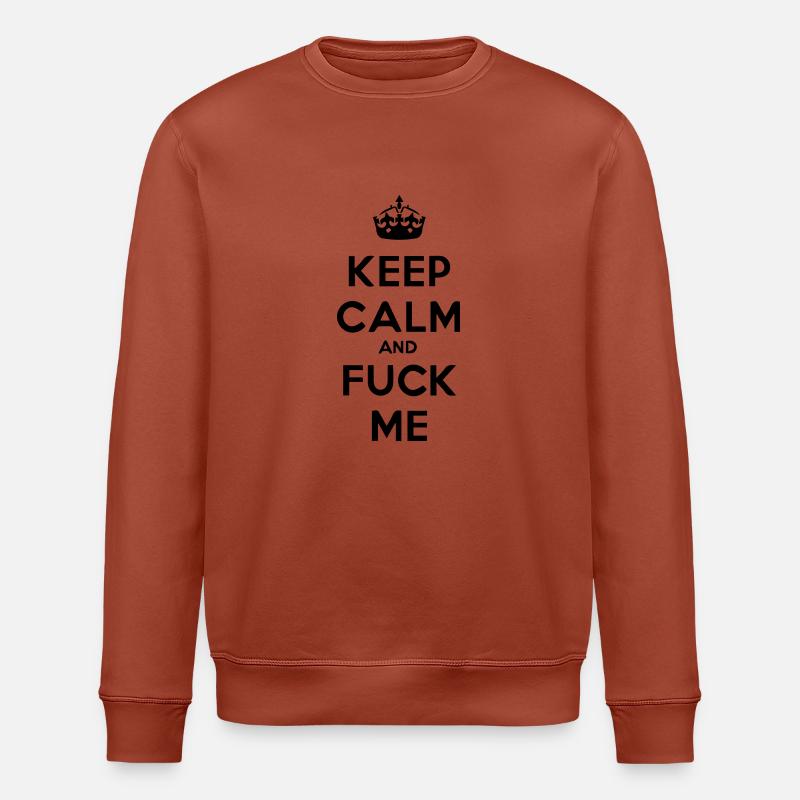 keep_calm_and_fuck_me - Stanley/Stella Unisex Bio-Sweatshirt ROLLER - Terrakotta