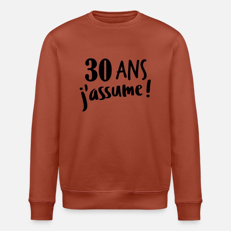 30 ans j'assume Sweat bio ROLLER Stanley/Stella Unisexe