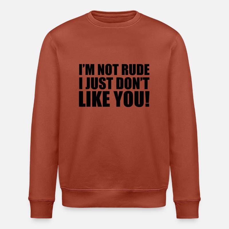 I'm Not Rude - Stanley/Stella Unisex Bio-Sweatshirt ROLLER - Terrakotta