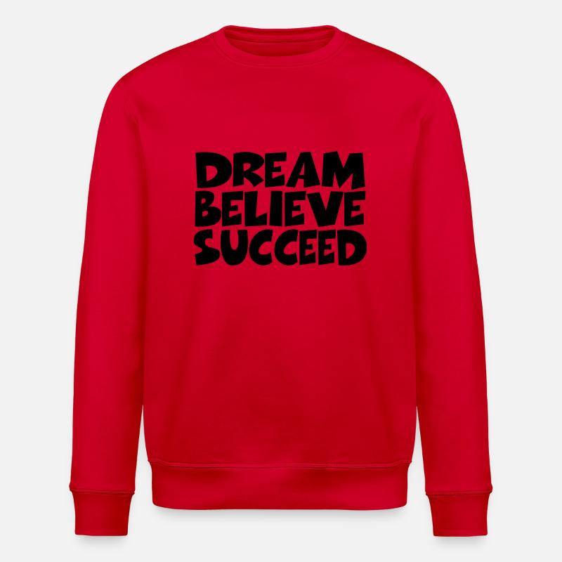 Dream, believe, succeed - Sweat bio ROLLER Stanley/Stella Unisexe - rouge